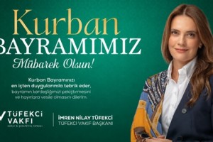 Tüfekci Vakfı Başkanı İmren Nilay Tüfekci’den Kurban Bayramı Mesajı